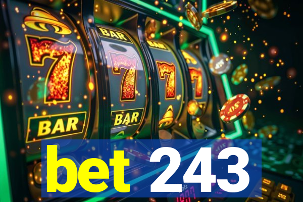 bet 243